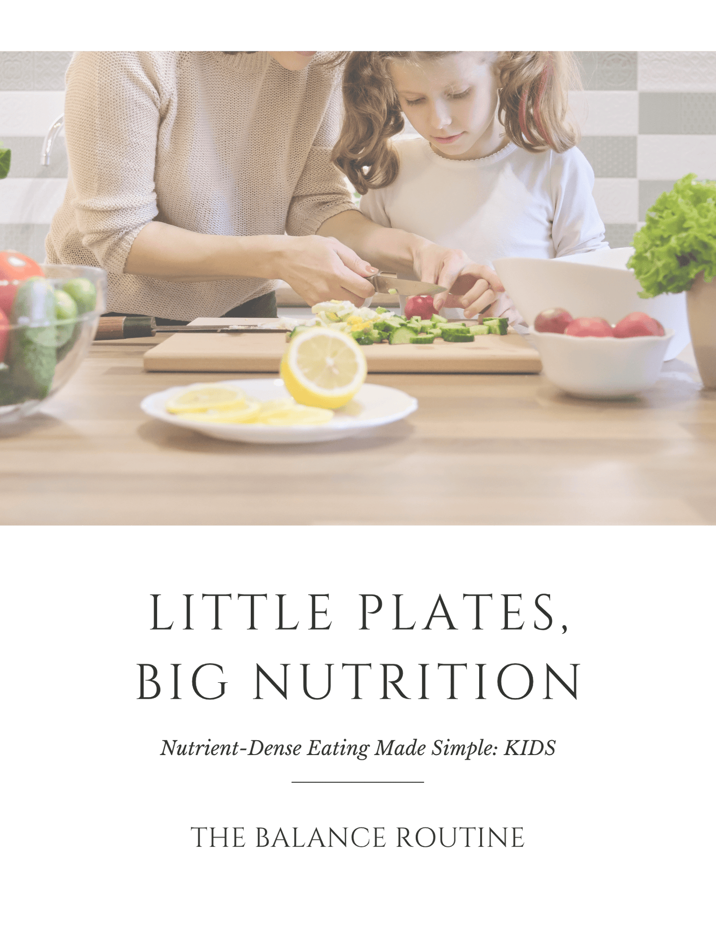 Little Plates, Big Nutrition: Kids Cookbook - Digital Download